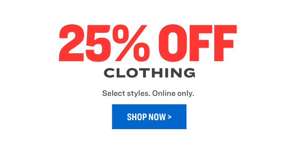 25% OFF CLOTHING Select styles. Online only. SHOP NOW 