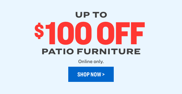 Up to $100 Off Patio Furniture
