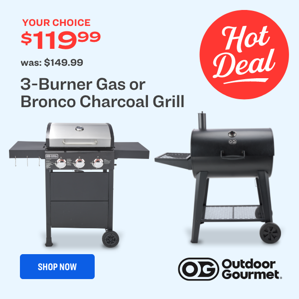 3-Burner Gas or Bronco Charcoal Grill