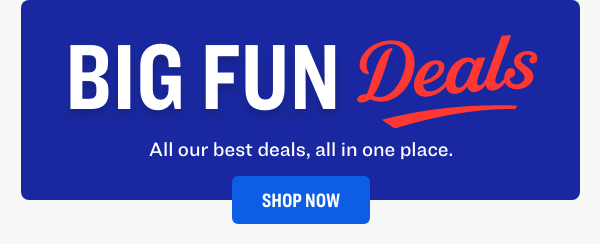 Big Fun Deals