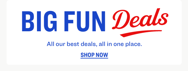 BIG FUN DEALS