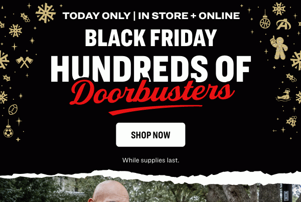 Black Friday | Hundreds of Doorbusters