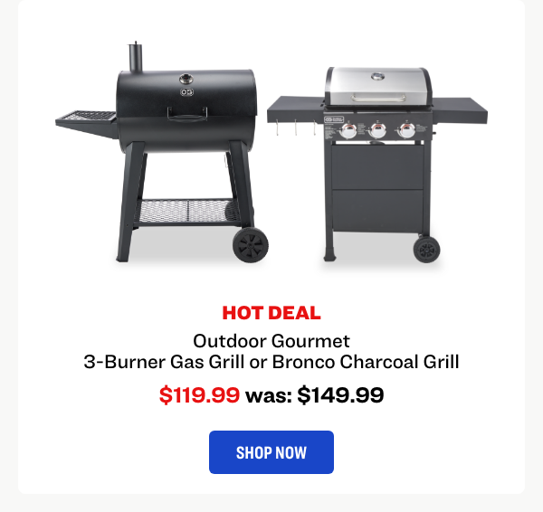 Outdoor Gourmet 3-Burner Gas Grill or Bronco Charcoal Grill
