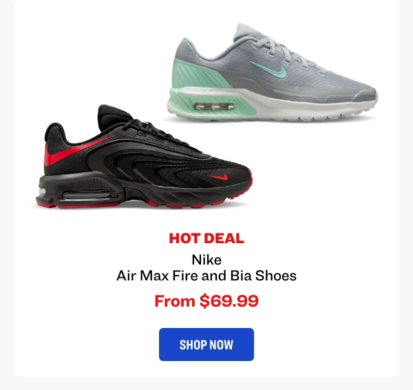 Nike Air Max Fire and BIA Shoes