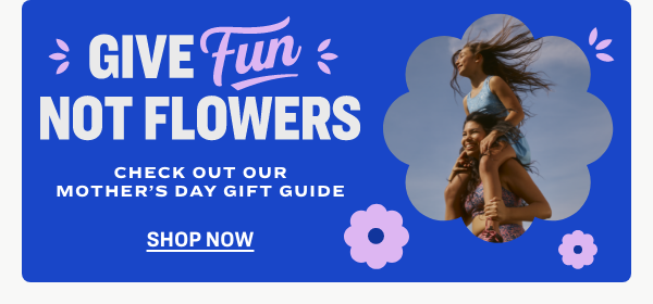 GIVE Fun NOT FLOWERS