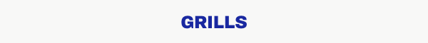 GRILLS