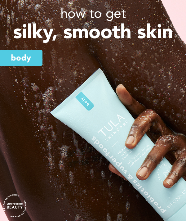 i to get ae. silky, smooth skin 