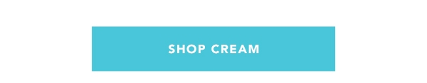 SHOP CREAM