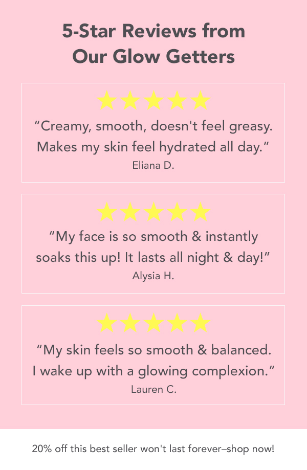 5-star review from our glow getters - 20% off this best seller won't last forever-shop now!