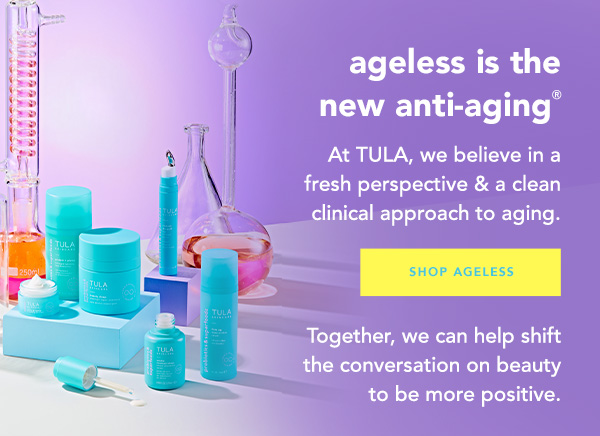 Ageless is the new anti-aging. SHOP AGELESS