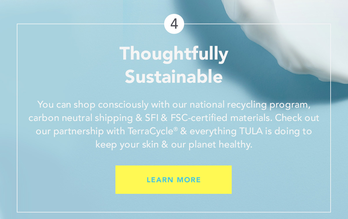 4. Thoughtfully Sustainable. LEARN MORE