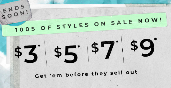 100s of styles on sale now