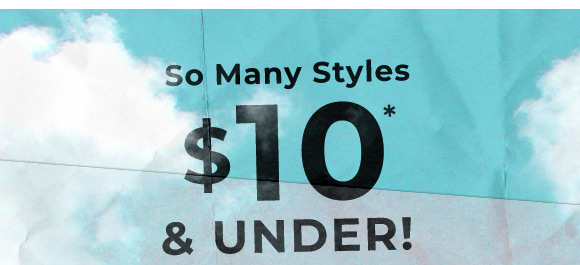 so many styles under 10 dollars