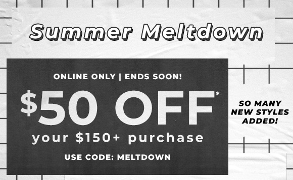 50 off 150 plus purchase code meltdown