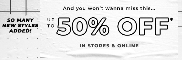 up to 50 off in stores and online