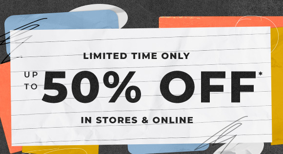 up to 50 off in stores and online