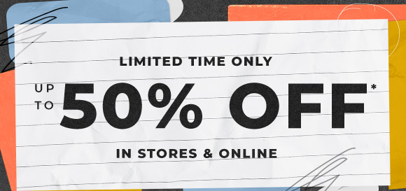 up to 50 off in stores and online