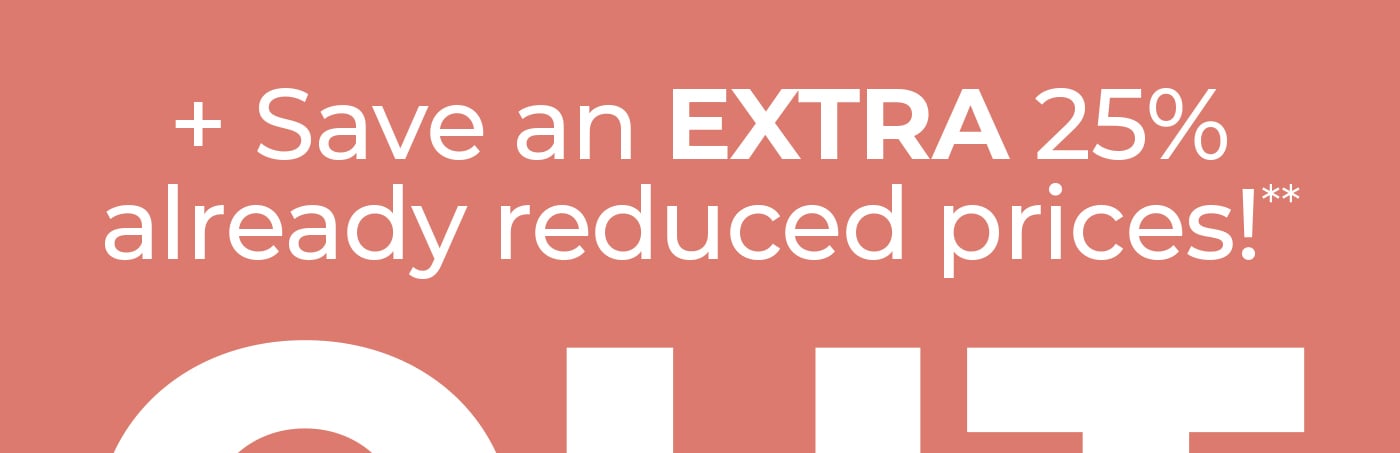 Outlet Refresh + Save 25% Extra in Outlet