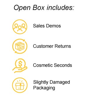 Open Box includes: 2 Sales Demos Customer Returns Cosmetic Seconds Slightly Damaged Packaging 