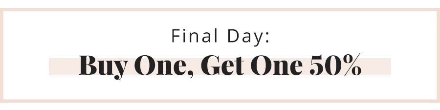 Final Day: Buy One, Get One 50%