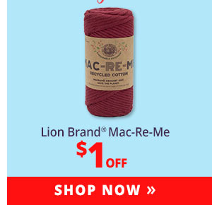 Lion Brand Mac-Re-Me $1 OFF SHOP NOW >>