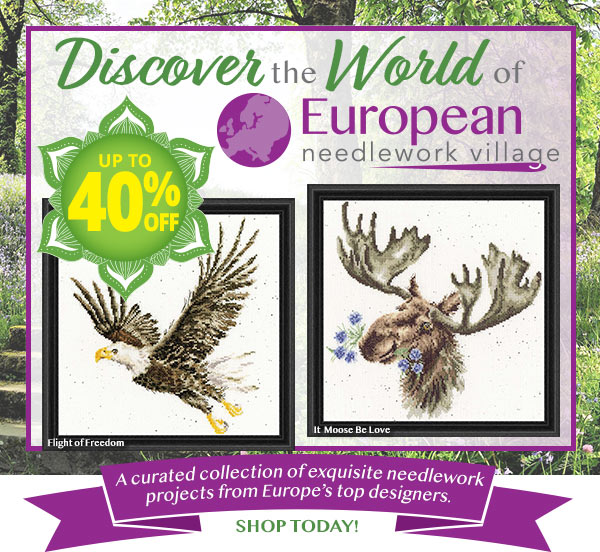 Discover the World of European needlework village UP TO 40% OFF - Flight of Freedom - It Moose Be Love - A curated collection of exquisite needlework projects from Europes top designers. SHOP TODAY!