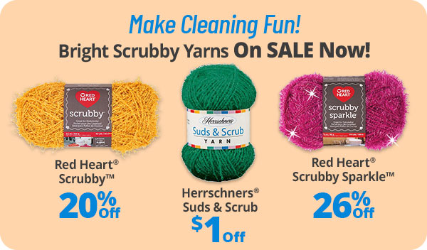 Make Cleaning Fun! Bright Scrubby Yarns On SALE Now! Red Heart Scrubby 20% Off - Herrschners Suds & Scrub $1 Off - Red Heart Scrubby Sparkle 26% Off