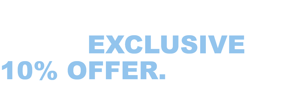 Don't miss out on your exclusive 10% offer.