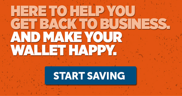 Here To Help You Get Back To Business. And Make Your Wallet Happy - Start Saving