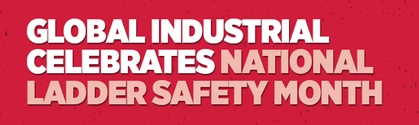 Global Industrial Celebrates National Ladder Safety Month