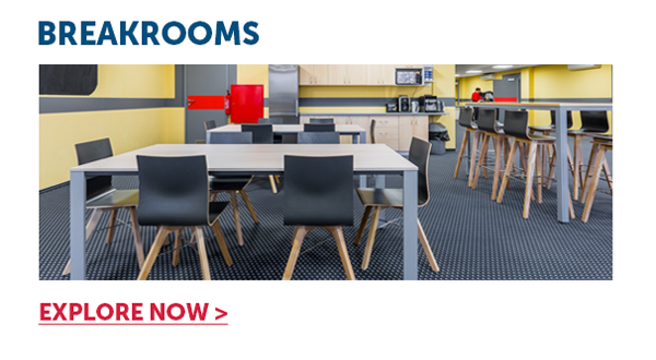 Breakrooms - Explore Now >