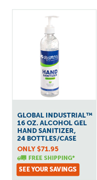 Global Industrial™ 16 oz. Alcohol Gel Hand Sanitizer, 24 Bottles/Case | Only $71.95 | Free Shipping* - See Your Savings