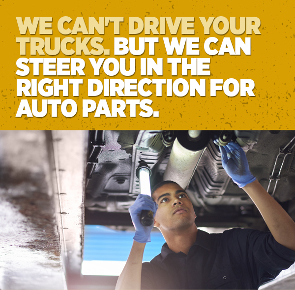 We Can't Drive Your Trucks. But We Can Steer You In The Right Direction For Auto Parts.