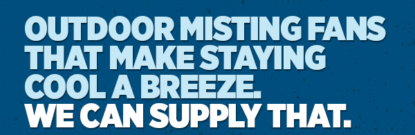 Outdoor Misting Fans That Make Staying Breeze. We Can Supply That.