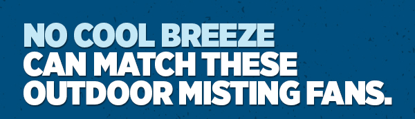 No Cool Breeze Can Match These Outdoor Misting Fans.