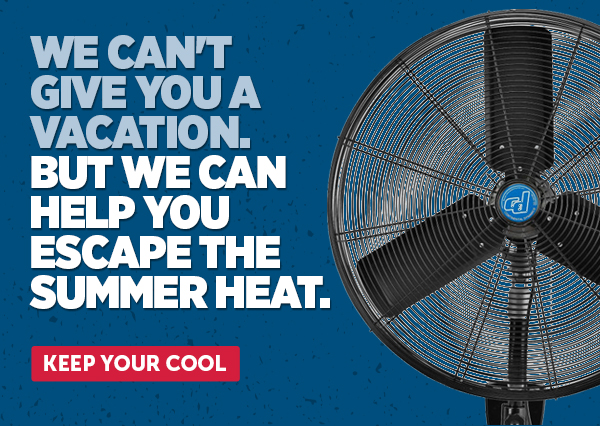 We Can't Give You A Vacation. But We Can Help You Escape The Summer Heat. - Keep Your Cool