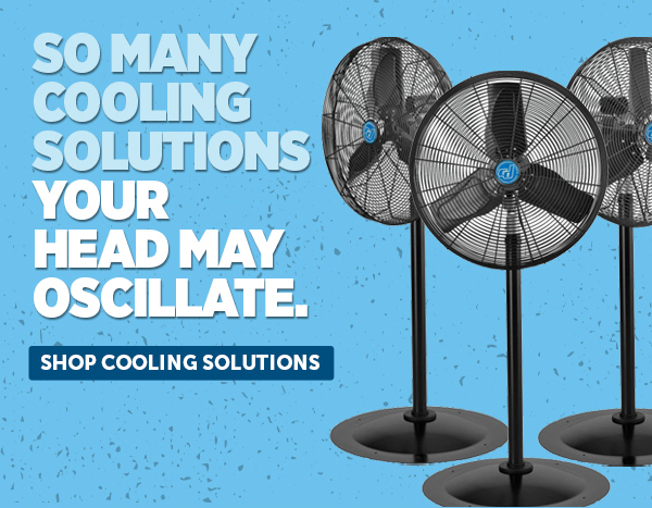 So Many Cooling Solutions Your Head May Oscillate. - Shop Cooling Solutions