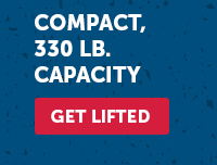 Compact 330 Lb. Capacity - Get Lifted