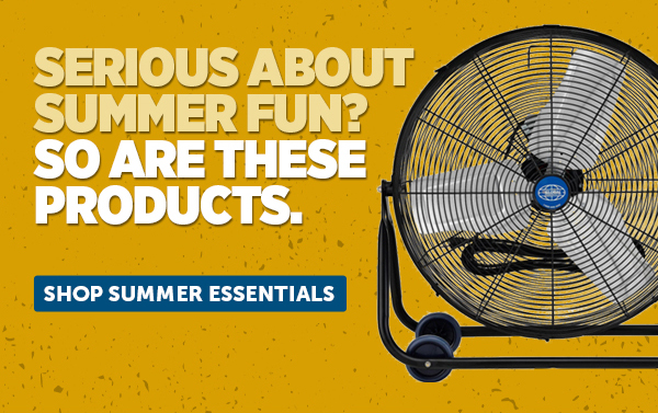 Serious About Summer Fun? So Are These Products. - Shop Summer Essentials