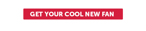 Get Your Cool New Fan