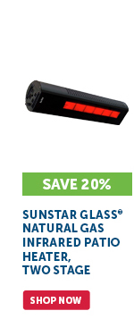 Pro_Cta_SunStar GLASS® Natural Gas Infrared Patio Heater, Two Stage - Shop Now