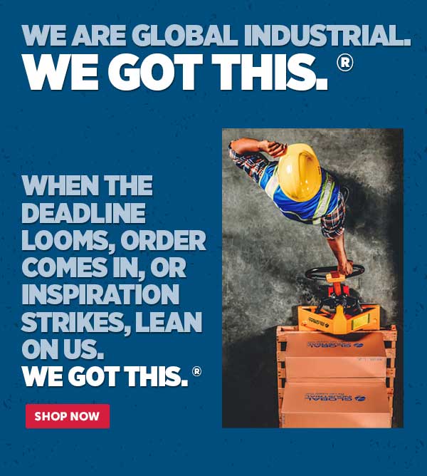 Her_Cta_We Are Global Industrial. We Got This. ® - Shop Now