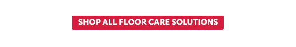 Cta_Shop All Floor Care Solutions