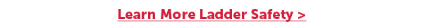 Cta_Learn More Ladder Safety