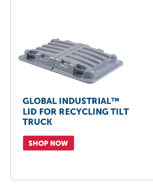 Pro_Cta_Global Industrial™ Lid For Recycling Tilt Truck - Shop Now