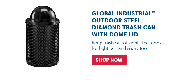 Pro_Cta_Global Industrial™ Outdoor Steel Diamond Trash Can With Dome Lid - Shop Now