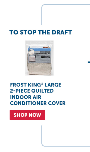 Pro_Cta_Frost King® Large 2-Piece Quilted Indoor Air Conditioner Cover - Shop Now