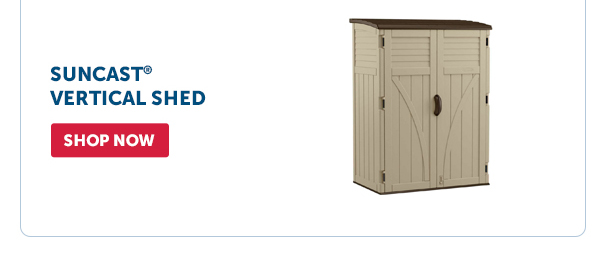 Pro_Cta_Suncast® Vertical Shed - Shop Now