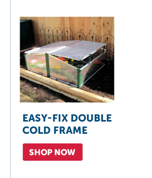 Pro_Cta_Easy-Fix Double Cold Frame - Shop Now