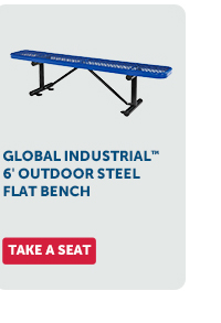 Pro_Cta_Global Industrial™ 6' Outdoor Steel Flat Bench - Take A Seat